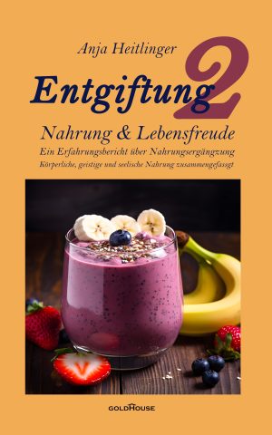 Entgiftung 2 – Nahrung & Lebensfreude